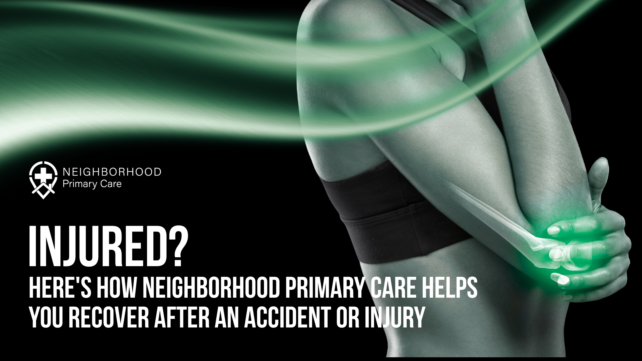 Injured? Here’s How Neighborhood Primary Care Helps You Recover After an Accident or Injury