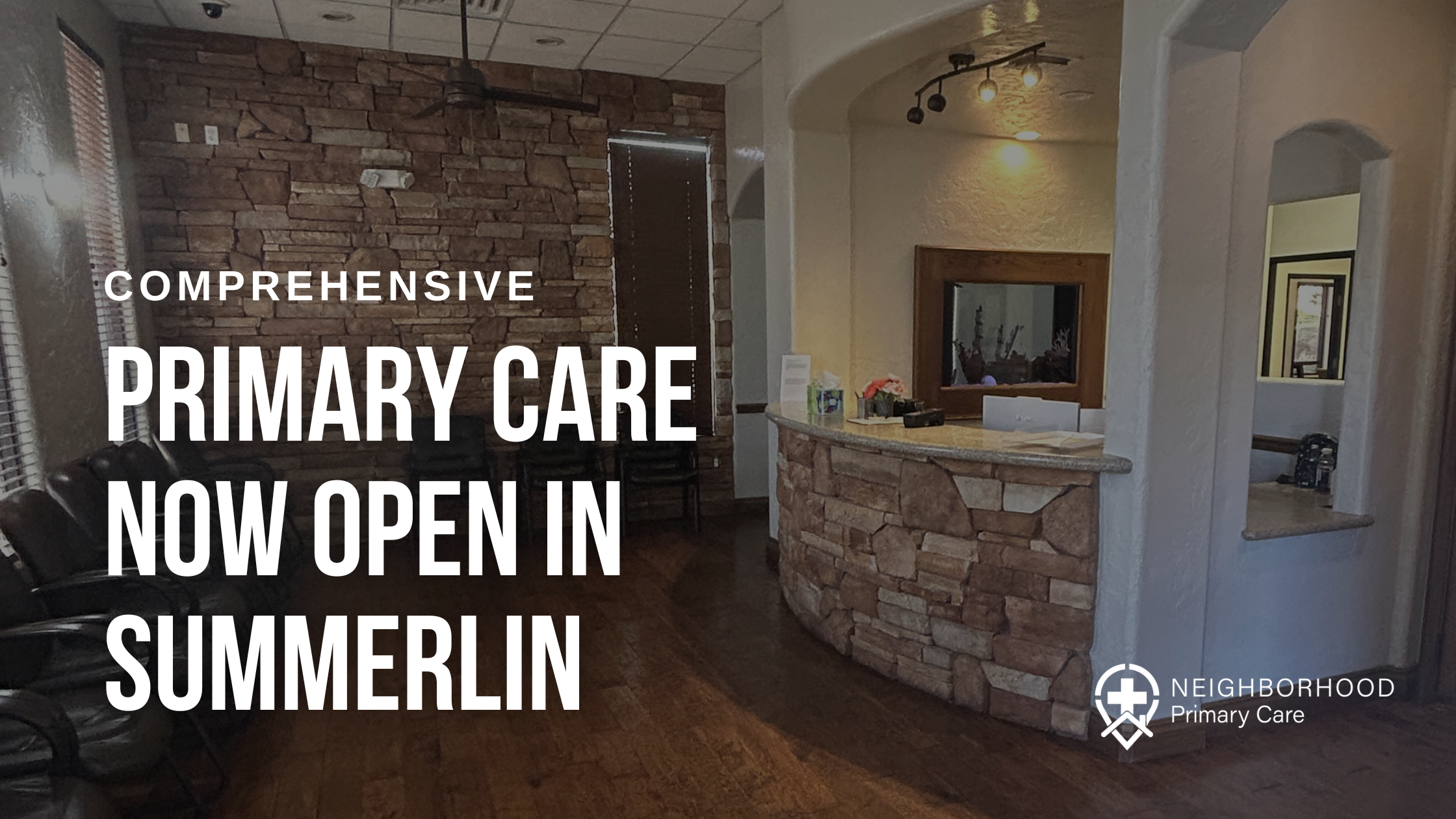 Welcome to the Neighborhood: Comprehensive Primary Care Now Open in Summerlin