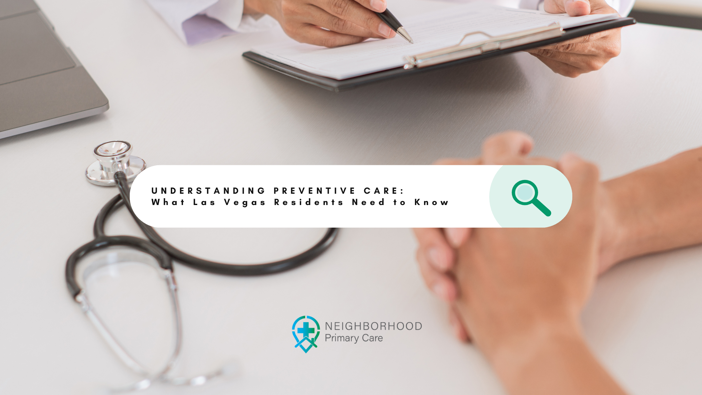 Understanding Preventive Care: What Las Vegas Residents Need to Know
